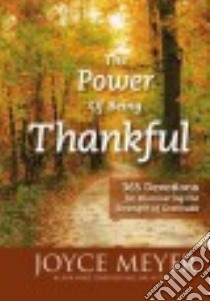 The Power of Being Thankful libro in lingua di Meyer Joyce
