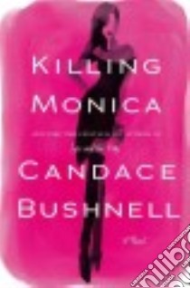 Killing Monica libro in lingua di Bushnell Candace