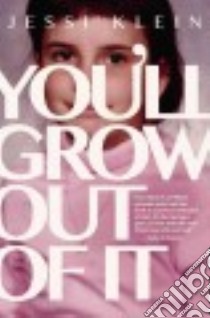 You'll Grow Out of It libro in lingua di Klein Jessi