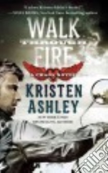 Walk Through Fire libro in lingua di Ashley Kristen