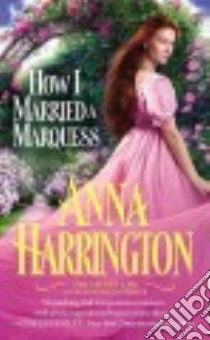How I Married a Marquess libro in lingua di Harrington Anna