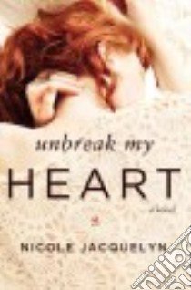 unbreak my Heart libro in lingua di Jacquelyn Nicole
