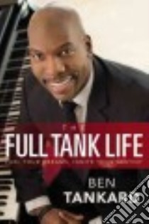 The Full Tank Life libro in lingua di Tankard Ben