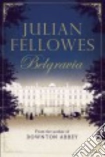 Belgravia libro in lingua di Fellowes Julian
