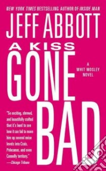 A Kiss Gone Bad libro in lingua di Abbott Jeff