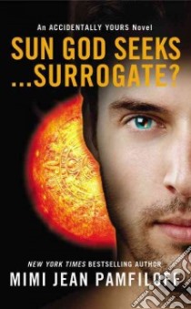Sun God Seeks... Surrogate? libro in lingua di Pamfiloff Mimi Jean