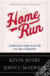 Home Run libro in lingua di Myers Kevin, Maxwell John C., Groeschel Craig (FRW)