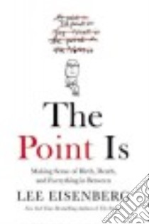 The Point Is libro in lingua di Eisenberg Lee