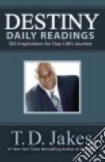 Destiny Daily Readings libro in lingua di Jakes T. D.