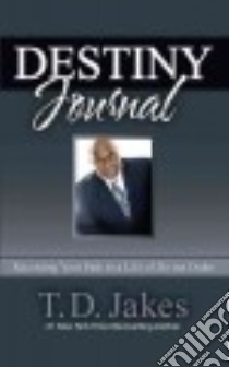 Destiny Journal libro in lingua di Jakes T. D.