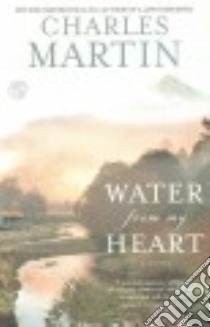 Water from My Heart libro in lingua di Martin Charles