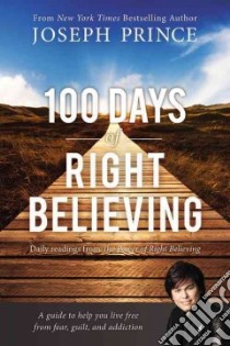 100 Days of Right Believing libro in lingua di Prince Joseph