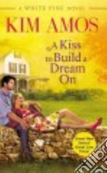 A Kiss to Build a Dream On libro in lingua di Amos Kim