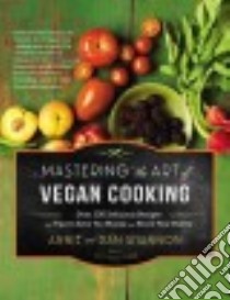 Mastering the Art of Vegan Cooking libro in lingua di Shannon Annie, Shannon Dan
