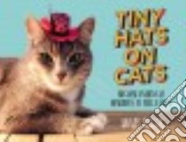 Tiny Hats on Cats libro in lingua di Ellis Adam