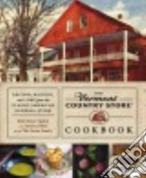 The Vermont Country Store Cookbook libro in lingua di Ogden Ellen Ecker, Diehl Andrea, Orton Family (CON), Benson Matthew (PHT)