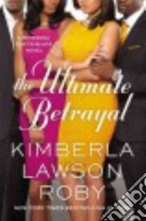 The Ultimate Betrayal libro in lingua di Roby Kimberla Lawson