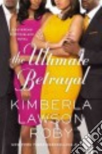 The Ultimate Betrayal libro in lingua di Roby Kimberla Lawson