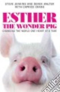 Esther the Wonder Pig libro in lingua di Jenkins Steve, Walter Derek, Crane Caprice (CON)