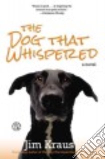 The Dog That Whispered libro in lingua di Kraus Jim