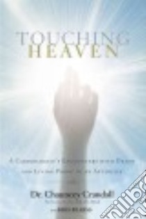 Touching Heaven libro in lingua di Crandall Chauncey Dr., Bearss Kris (CON)