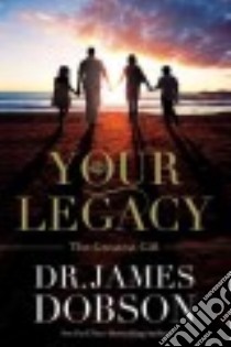 Your Legacy libro in lingua di Dobson James