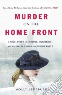 Murder on the Home Front libro in lingua di Lefebure Molly
