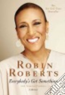 Everybody's Got Something libro in lingua di Roberts Robin, Chambers Veronica (CON)