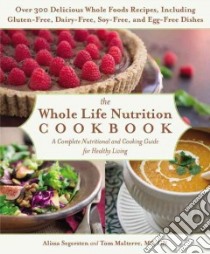 The Whole Life Nutrition Cookbook libro in lingua di Segersten Alissa, Malterre Tom