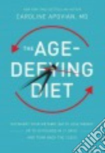 The Age-Defying Diet libro in lingua di Apovian Caroline M.d.