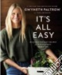 It's All Easy libro in lingua di Paltrow Gwyneth, Baumann Thea (CON), Isager Ditte (PHT)