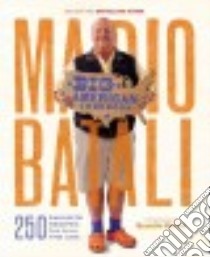 Mario Batali Big American Cookbook libro in lingua di Batali Mario, Webster Jim (CON), Bacon Quentin (PHT)