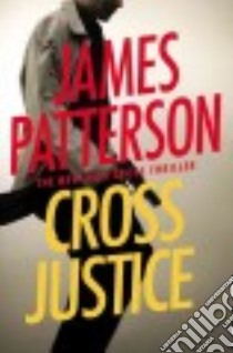 Cross Justice libro in lingua di Patterson James