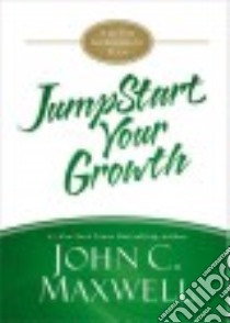 Jumpstart Your Growth libro in lingua di Maxwell John C.