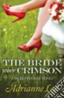 The Bride Wore Crimson libro in lingua di Lee Adrianne