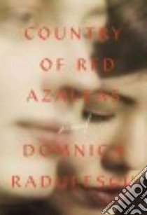 Country of Red Azaleas libro in lingua di Radulescu Domnica