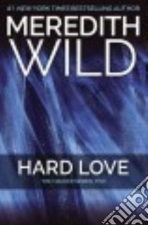 Hard Love libro in lingua di Wild Meredith