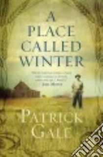A Place Called Winter libro in lingua di Gale Patrick