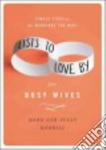 Lists to Love by for Busy Wives libro in lingua di Merrill Mark, Merrill Susan