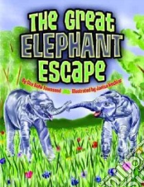 The Great Elephant Escape libro in lingua di Townsend Una Belle, Hechter Janice (ILT)