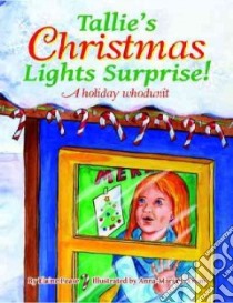 Tallie's Christmas Lights Surprise! libro in lingua di Pease Elaine, Crum Anna-Maria L. (ILT)
