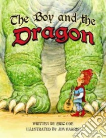 The Boy and the Dragon libro in lingua di Ode Eric, Harris Jim (ILT)