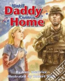 Until Daddy Comes Home libro in lingua di Metivier Gary, Rath Robert (ILT)