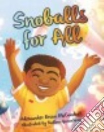 Snoballs for All libro in lingua di Mcconduit Alexander Brian, Ganucheau Paulina (ILT)