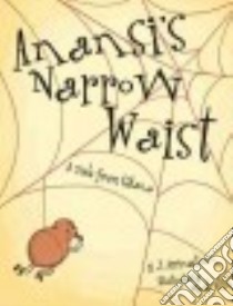 Anansi's Narrow Waist libro in lingua di Arrington H. J., Allin Nicole (ILT)