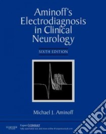 Aminoff's Electrodiagnosis in Clinical Neurology libro in lingua di Aminoff Michael J.