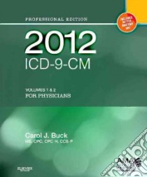 ICD-9-CM 2012 for Physicians Volumes 1 & 2 libro in lingua di Buck Carol J.