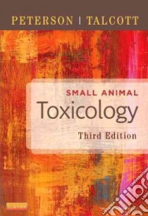 Small Animal Toxicology libro in lingua di Peterson Michael E., Talcott Patricia A. Ph.D.