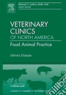 Johne's Disease, an Issue of Veterinary Clinics: Food Animal libro in lingua di Michael T Collins