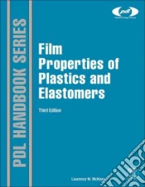 Film Properties of Plastics and Elastomers libro in lingua di Mckeen Laurence W